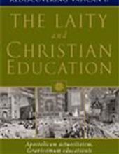 THE LAITY AND CHRISTIAN EDUCATION (REDISCOVERING VATICAN II)